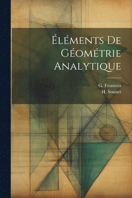 H Sonnet, G Frontera, H. Sonnet, G. Frontera - Éléments De Géométrie Analytique, Häftad