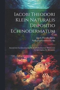 bokomslag Iacobi Theodori Klein Naturalis Dispositio Echinodermatum