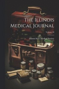 bokomslag The Illinois Medical Journal; Volume 18