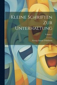 bokomslag Kleine Schriften Zur Unterhaltung; Volume 2