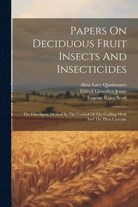 bokomslag Papers On Deciduous Fruit Insects And Insecticides