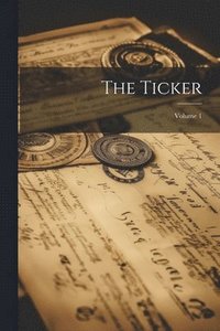 bokomslag The Ticker; Volume 1