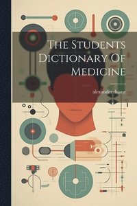 bokomslag Students Dictionary Of Medicine