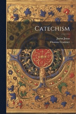 Thomas Cranmer, Justus Jonas - Catechism, Häftad