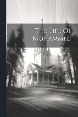 The Life Of Mohammed 1