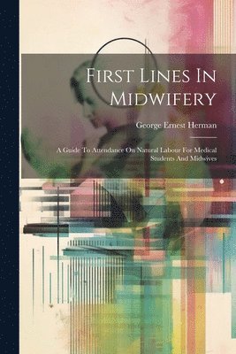 bokomslag First Lines In Midwifery