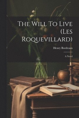 The Will To Live (les Roquevillard) 1