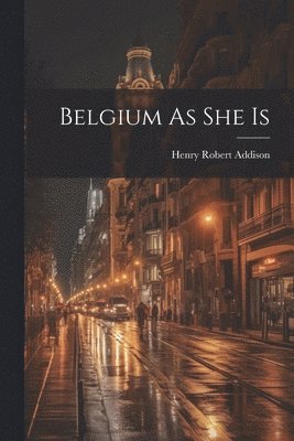 Belgium As She Is