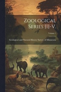 bokomslag Zoological Series [i]-v.; Volume 1