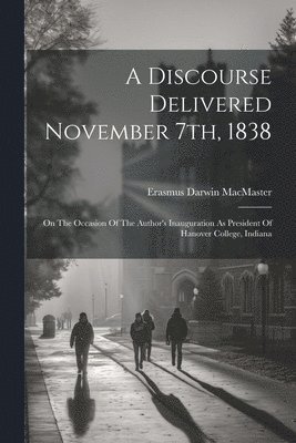 bokomslag Discourse Delivered November 7th, 1838