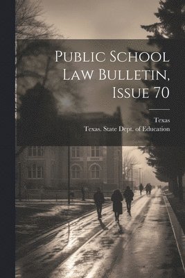 Public School Law Bulletin, Issue 70 1