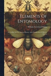 bokomslag Elements Of Entomology