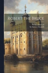 bokomslag Robert The Bruce