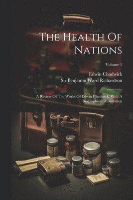 Edwin Chadwick - Health Of Nations, Häftad