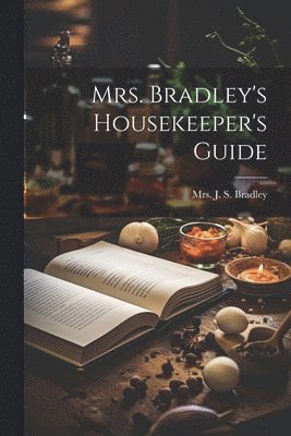 Mrs. Bradley's Housekeeper's Guide 1