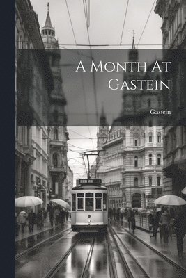 A Month At Gastein 1