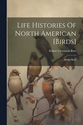 Life Histories Of North American [birds]