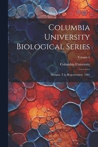bokomslag Columbia University Biological Series