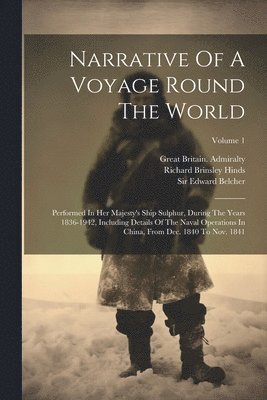Edward Belcher, Richard Brinsley Hinds, Great Britain Admiralty - Narrative Of A Voyage Round The World, Häftad