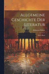 bokomslag Allgemeine Geschichte der Literatur