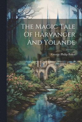 bokomslag The Magic Tale Of Harvanger And Yolande