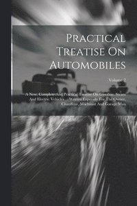 bokomslag Practical Treatise On Automobiles