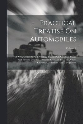 Practical Treatise On Automobiles 1