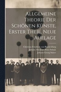 bokomslag Allgemeine Theorie der schnen Knste, Erster Theil, Neue Auflage