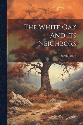 White Oak And Its Neighbors