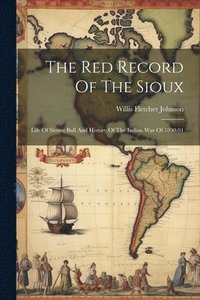 bokomslag The Red Record Of The Sioux
