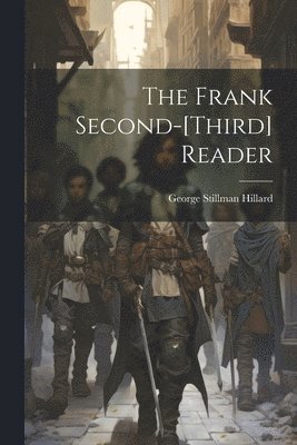George Stillman Hillard - Frank Second-[third] Reader, Häftad