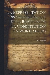 bokomslag La Representation Proportionnelle Et La Revision De La Constitution En Wurtemberg