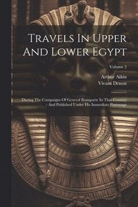 bokomslag Travels In Upper And Lower Egypt