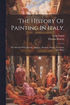 The History Of Painting In Italy, 1