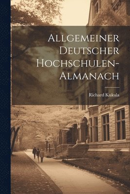 bokomslag Allgemeiner Deutscher Hochschulen-almanach