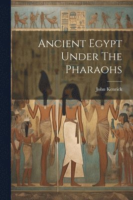 Ancient Egypt Under The Pharaohs 1