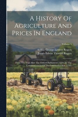 bokomslag A History Of Agriculture And Prices In England