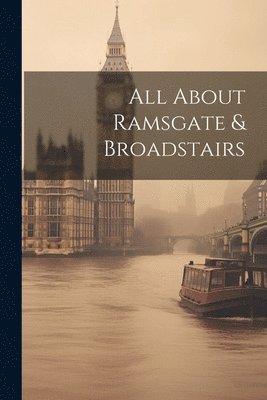 All About Ramsgate & Broadstairs 1