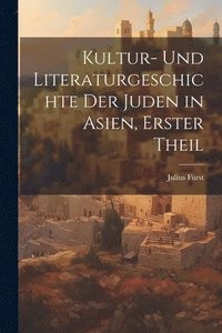 bokomslag Kultur- und Literaturgeschichte der Juden in Asien, erster Theil