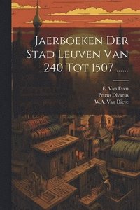 bokomslag Jaerboeken Der Stad Leuven Van 240 Tot 1507 ......