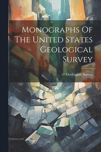 bokomslag Monographs Of The United States Geological Survey