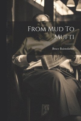 bokomslag From Mud To Mufti