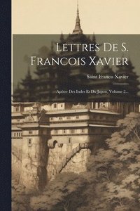 bokomslag Lettres De S. Francois Xavier