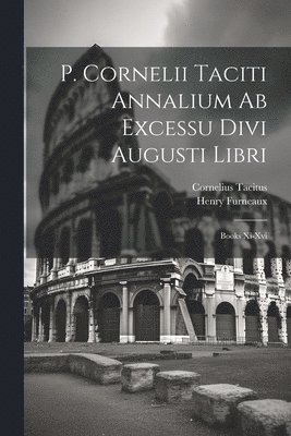 P. Cornelii Taciti Annalium Ab Excessu Divi Augusti Libri 1