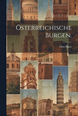 sterreichische Burgen. 1