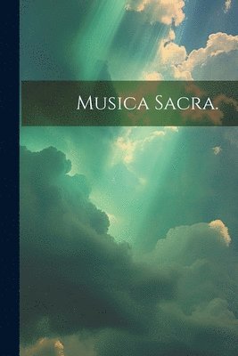 Musica Sacra.