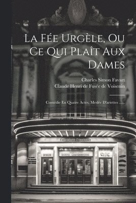 Fée Urgèle, Ou Ce Qui Plaît Aux Dames
