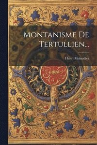 bokomslag Montanisme De Tertullien...
