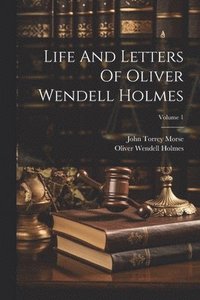 bokomslag Life And Letters Of Oliver Wendell Holmes; Volume 1