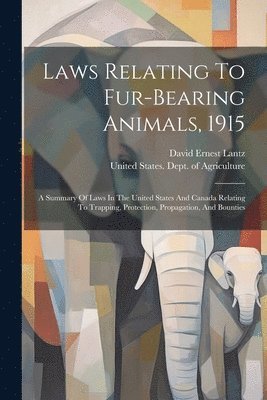 Laws Relating To Fur-bearing Animals, 1915 1